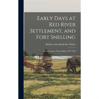 Early Days at Red River Settlement, and Fort Snelling