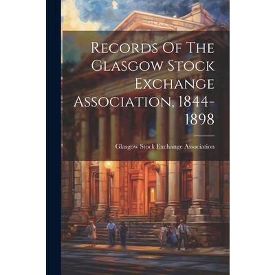 Records Of The Glasgow Stock Exchange Association, 1844-1898