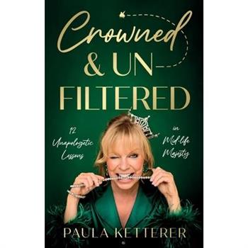 Crowned & Unfiltered