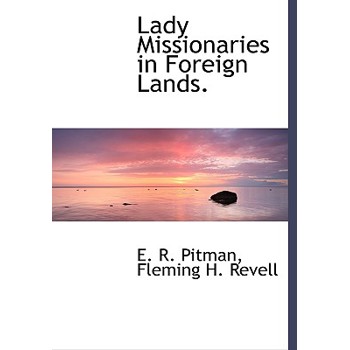 Lady Missionaries in Foreign Lands.