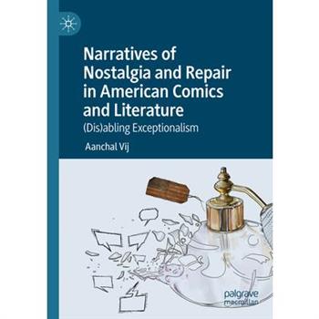 Narratives of Nostalgia and Repair in American Comics and Literature