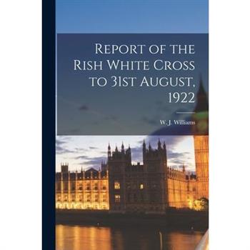 Report of the Rish White Cross to 31st August, 1922