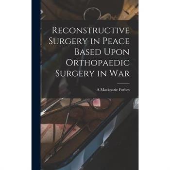 Reconstructive Surgery in Peace Based Upon Orthopaedic Surgery in War