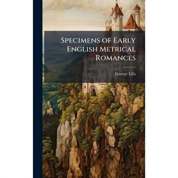 Specimens of Early English Metrical Romances