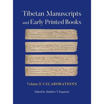 Tibetan Manuscripts and Early Printed Books, Volume II