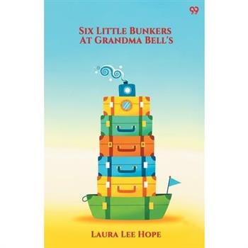Six Little Bunkers At Grandma Bell's
