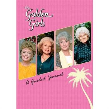 The Golden Girls: A Guided Journal