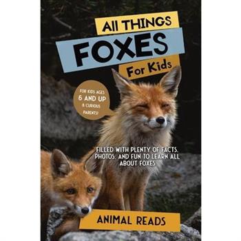 All Things Foxes For Kids