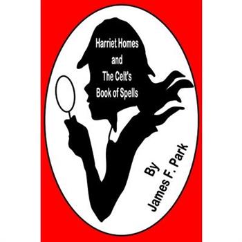 Harriet Homes and The Celts Book of Spells