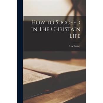 How to Succeed in The Christain Life