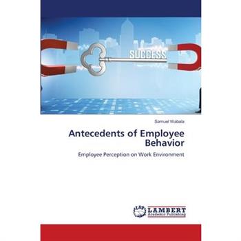 Antecedents of Employee Behavior