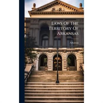 Laws Of The Territory Of Arkansas