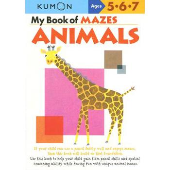 My Book of Mazes: Animals: Ages 5-6-7 (Kumon Workbooks)