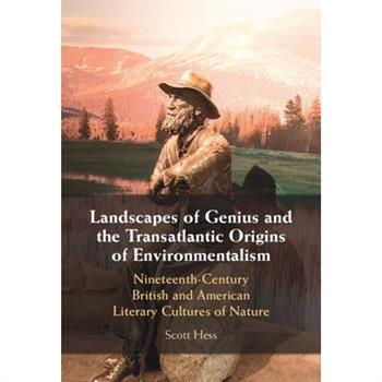 Landscapes of Genius and the Transatlantic Origins of Environmentalism