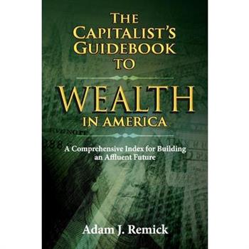 The Capitalist’s Guidebook to Wealth in America