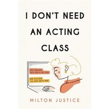 I Don’t Need an Acting Class