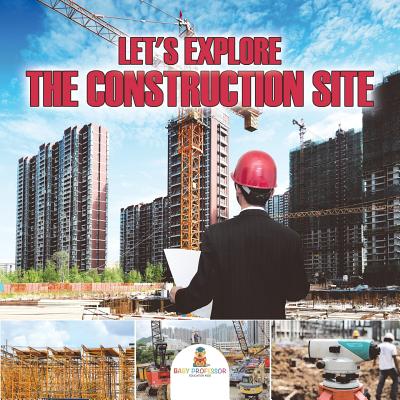 Let’s Explore the Construction Site