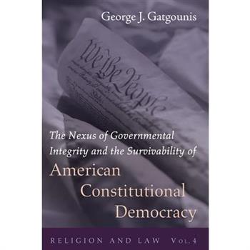 The Nexus of Governmental Integrity and the Survivability of American Constitutional Democracy