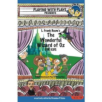 L. Frank Baum's The Wonderful Wizard of Oz for Kids