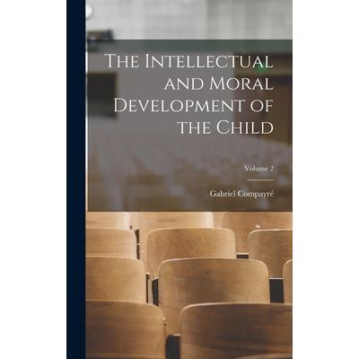 The Intellectual and Moral Development of the Child; Volume 2