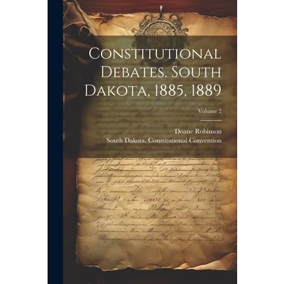 Constitutional Debates. South Dakota, 1885, 1889; Volume 2