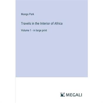 Travels in the Interior of Africa