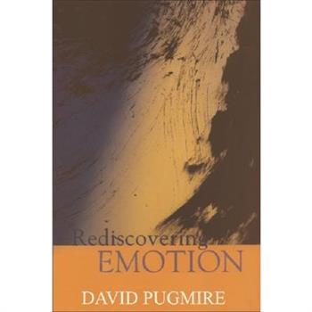 Rediscovering Emotion