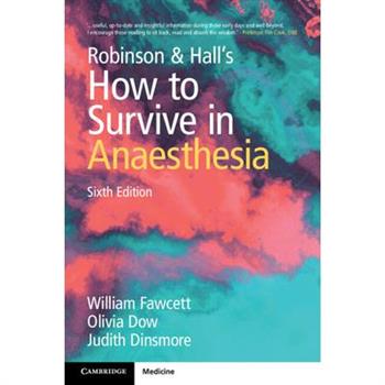 Robinson & Hall’s How to Survive in Anaesthesia