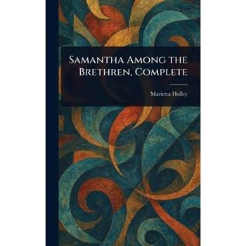 Samantha Among the Brethren, Complete
