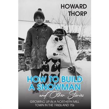How to Build a Snowman and Other Stories