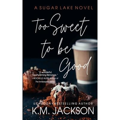 Too Sweet To Be Good