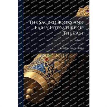 The Sacred Books And Early Literature Of The East