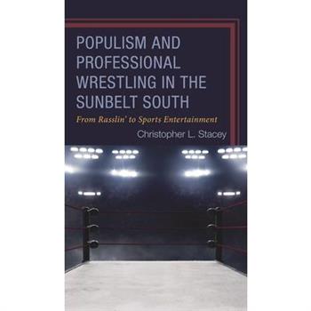 Populism and Professional Wrestling in the Sunbelt South