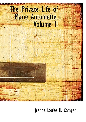 The Private Life of Marie Antoinette, Volume II