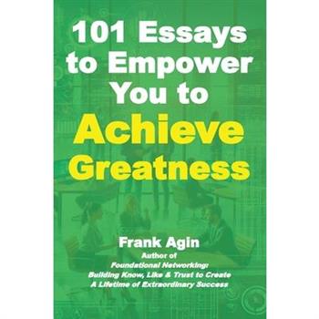 101 Essays to Empower You to Achieve Greatness