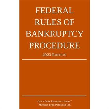Federal Rules of Bankruptcy Procedure; 2023 Edition