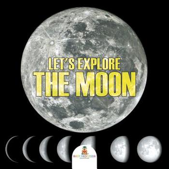 Let’s Explore the Moon