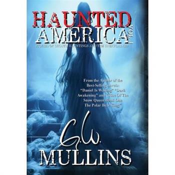 Haunted America Vol. 1 Stories of Ghosts, Hauntings and the Unexplained