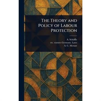 The Theory and Policy of Labour Protection