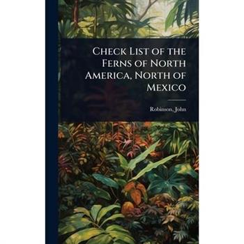 Check List of the Ferns of North America, North of Mexico