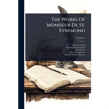 The Works Of Monsieur De St. Evremond