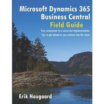 Microsoft Dynamics 365 Business Central Field Guide