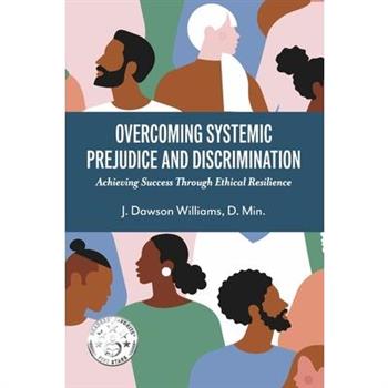 Overcoming Systemic Prejudice and Discrimination
