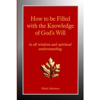 How to be Filled with the Knowledge of God's Will