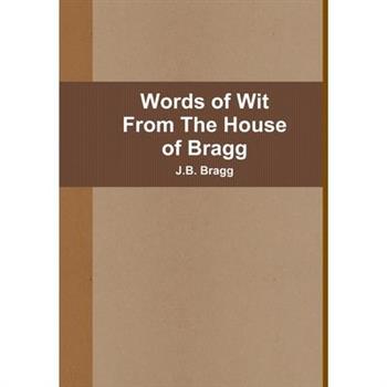 Words of Wit From The House of Bragg