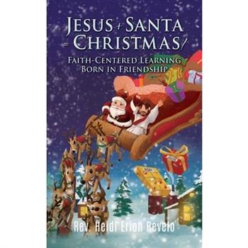 Jesus ＋ Santa = Christmas!