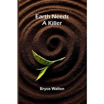 Earth Needs A Killer