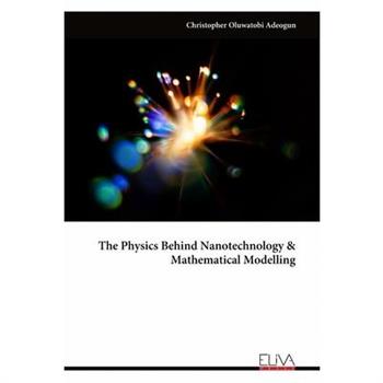 The Physics Behind Nanotechnology & Mathematical Modelling