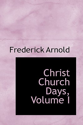 Christ Church Days, Volume I