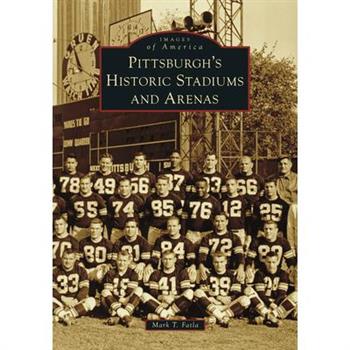 Pittsburgh's Historic Stadiums and Arenas